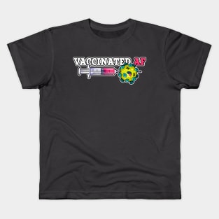 Vaccinated AF Kids T-Shirt